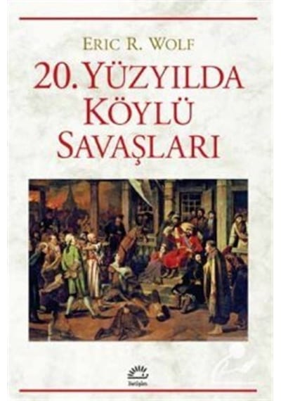 20. Yüzyılda Köylü Savaşları / Eric R. Wolf 9789750527197