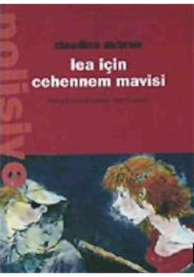 Lea İçin Cehennem Mavisi - Aubrun Claudine - Can Çocuk Yayınları