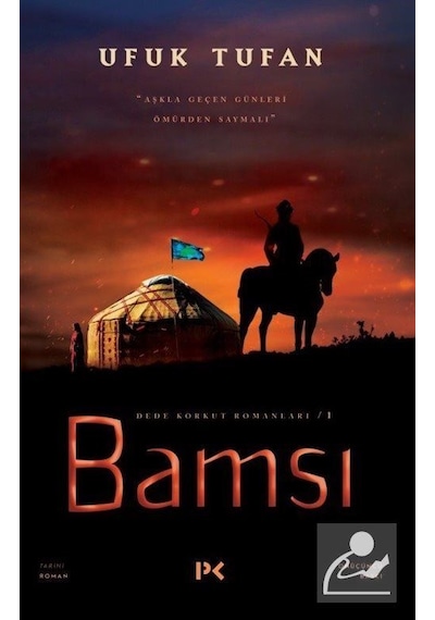 Bamsı / Dede Korkut Romanları 1 / Ufuk Tufan