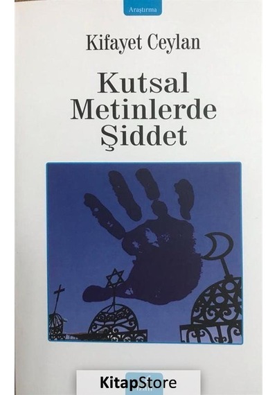 Kutsal Metinlerde Şiddet - Kifayet Ceylan - İzan Yayıncılık
