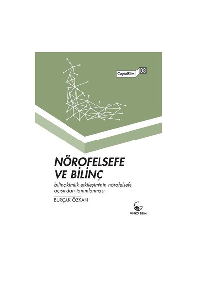 Nörofelsefe ve Bilinç-CepteBilim 03 - Burçak Özkan - Ginko Bilim