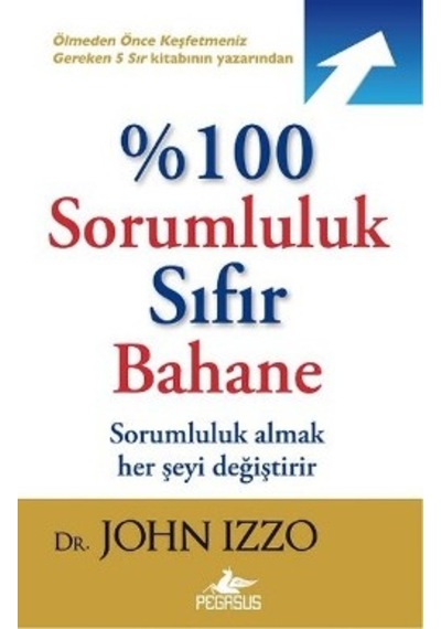 100 Sorumluluk Sıfır Bahane - John Izzo - Pegasus