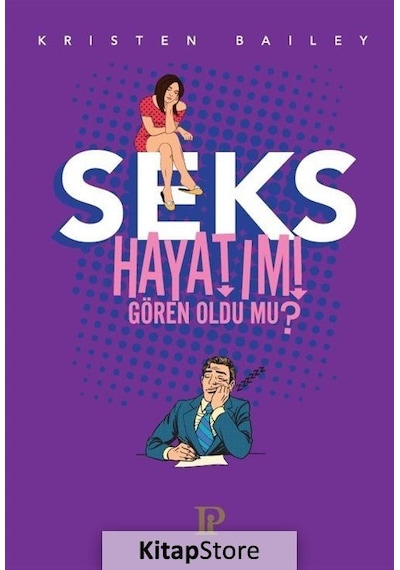 Seks Hayatımı Gören Oldu mu? - Kristen Bailey - Potink Kitap