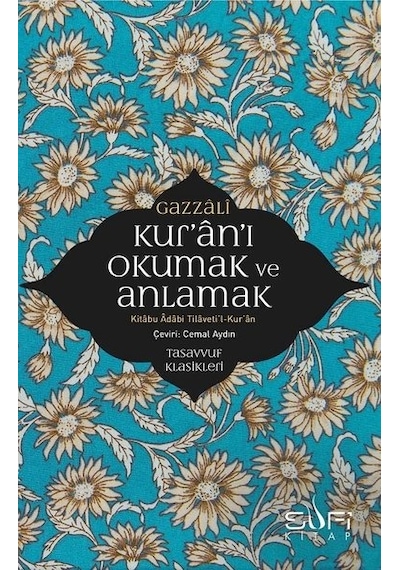 Kur'an'ı Okumak ve Anlamak - İmam Gazali - Sufi Kitap