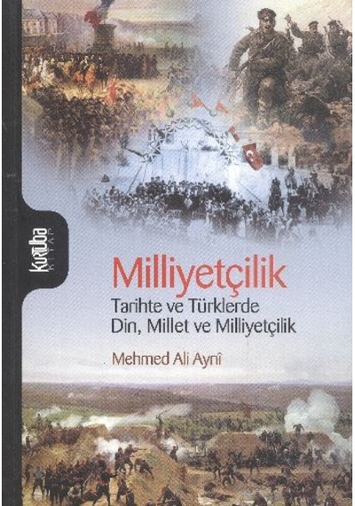 Milliyetçilik - Tarihte Ve Türklerde Din, Millet Ve Milliyetçilik - Mehmed Ali Ayni