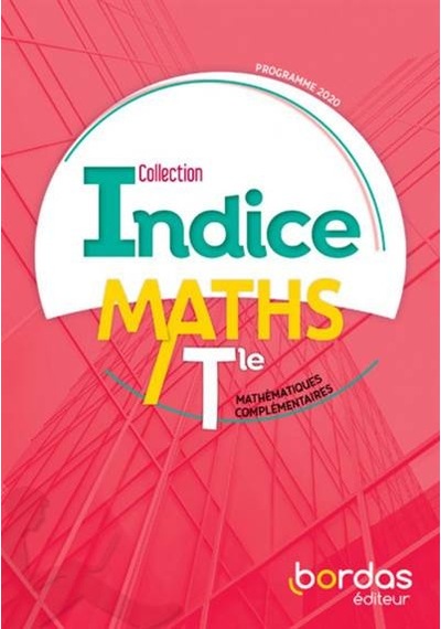 Indice Mathématiques Complémentaires Tle Manuel de l'élève 9782047337653