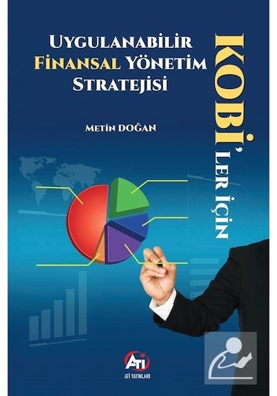 Kobi'ler İçin Uygulanabilir Finansal Yönetim Stratejisi / Meti...