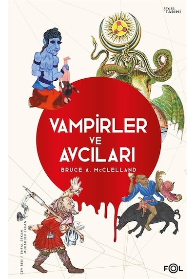 Vampirler ve Avcıları - Bruce A. Mcclelland - Fol Kitap
