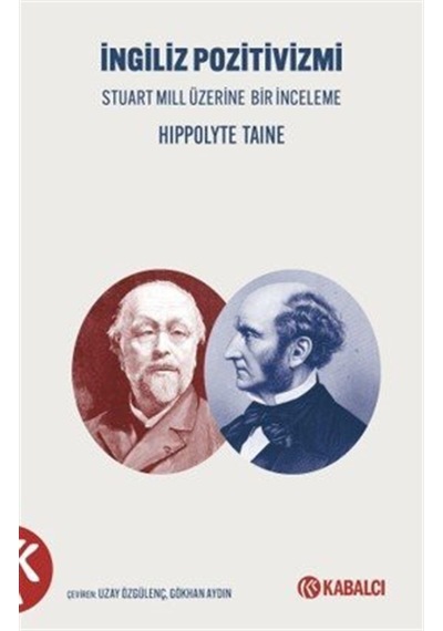 İngiliz Pozitivizmi Stuart Mill Üzerine Bir İnceleme / Hippoly...