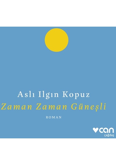 Zaman Zaman Güneşli - Aslı Ilgın Kopuz - Can Yayınları
