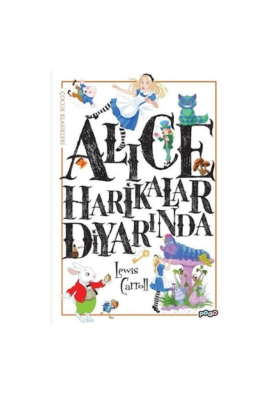 Alice Harikalar Diyarında - Lewis Carroll - Pogo