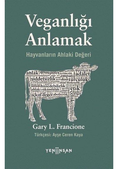 Veganlığı Anlamak Hayvanların / Gary L. Francione