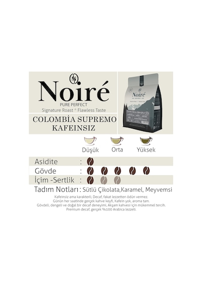 Noire Colombia Supremo Huila Decaf Çekirdek Kahve 250g %100 Arabica Single Origin Kafeinsiz