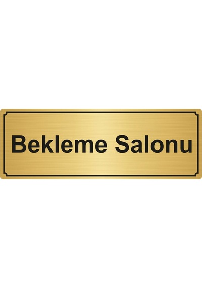 Bekleme Salonu Yönlendirme Levhası 7Cmx20Cm Altın Renk Metal