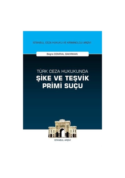 Türk Ceza Hukukunda Şike Ve Teşvik Primi Suçu / Büşra Demiral ...