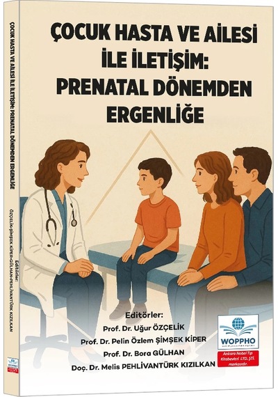Çocuk Hasta Ve Ailesi İle İletişim: Prenatal Dönemden Ergenliğe