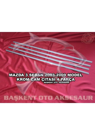 Mazda 3 Sedan Krom Cam Çıtası 4 Parça 2003-2009 Paslanmaz Çelik