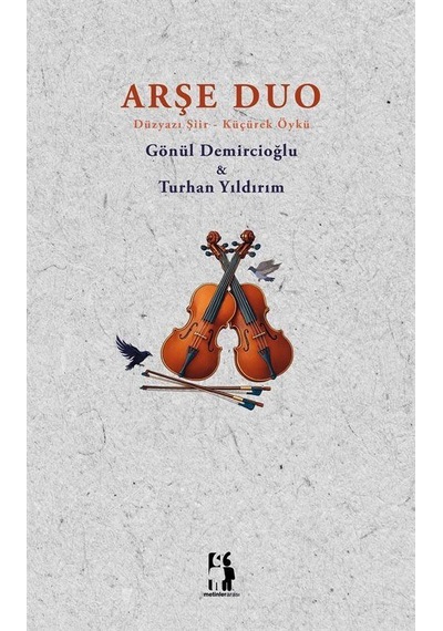 Arşe Duo Düzyazı Şiir - Küçürek Öykü / Turhan Yıldırım