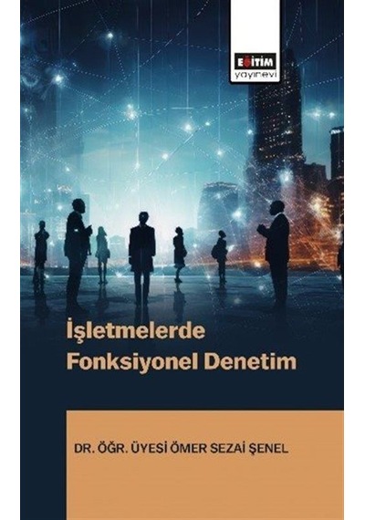İşletmelerde Fonksiyonel Denetim / Dr. Öğr. Üyesi Ömer Sezai Ş...