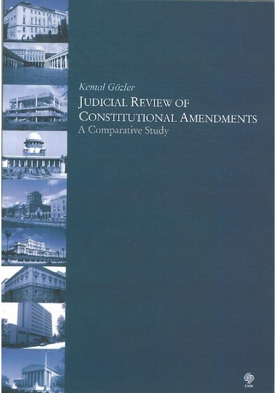 Judicial Review of Constitutional Amendments a Comparative Study  - Kemal Gözler  - Ekin Basım Yayın