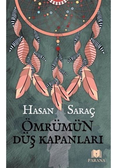 Ömrümün Düş Kapanları - Hasan Saraç - Parana