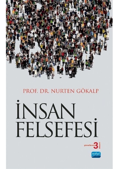 İnsan Felsefesi - Nurten Gökalp - Nobel Akademik Yayıncılık