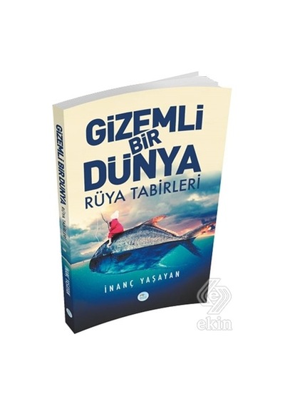 Gizemli Bir Dünya Rüya Tabirleri - İnanç Yaşayan - Mavi Çatı Yayınları
