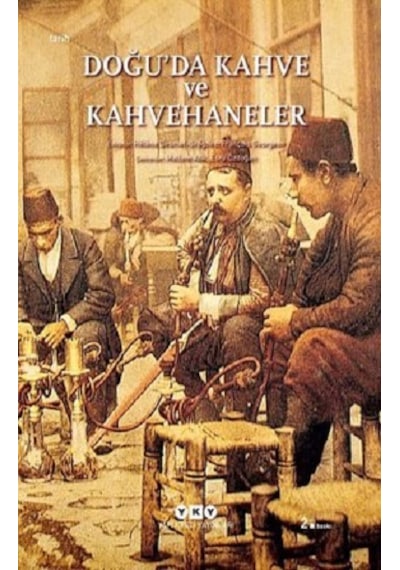 Doğu'da Kahve ve Kahvehaneler- Yapı Kredi Yayınları