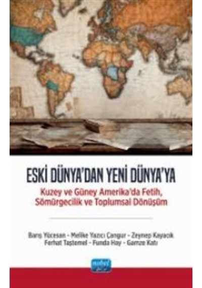 Eski Dünya'dan Yeni Dünya'ya - Kuzey Ve Güney Amerika'da Fetih...