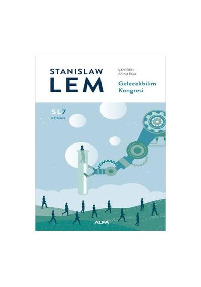 Gelecekbilim Kongresi - SL7 Roman - Stanislaw Lem - Alfa Yayıncılık