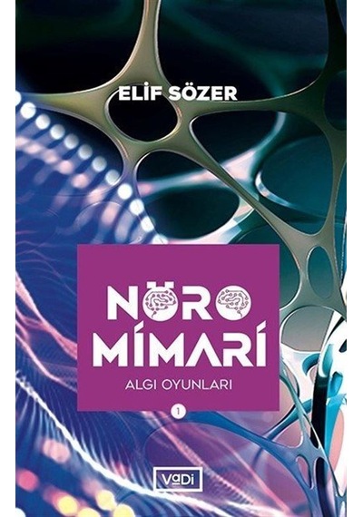 Nöromimari - Algı Oyunları - Elif Sözer - Vadi Yayınları