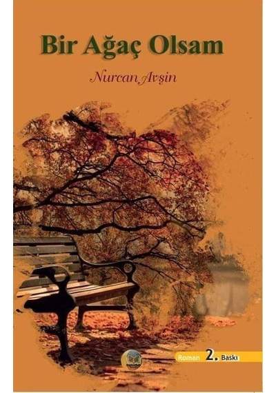 Bir Ağaç Olsam / Nurcan Avşin