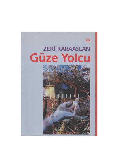 Güze Yolcu - Zeki Karaaslan İlk Baskı 2006