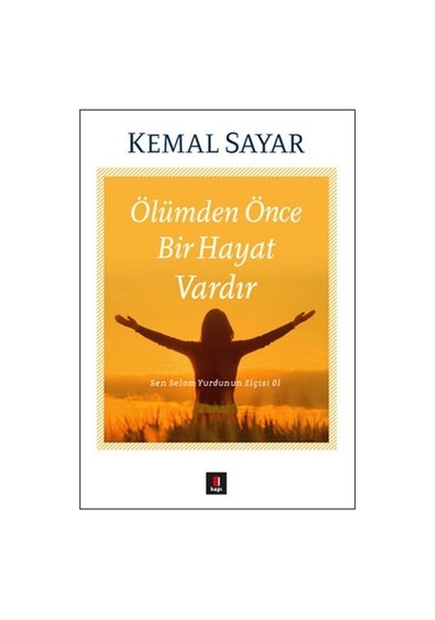 Ölümden Önce Bir Hayat Vardır Kemal Sayar