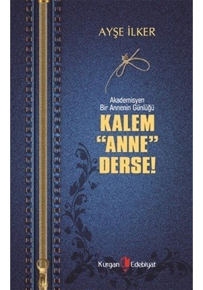 Kalem Anne Derse - Ayşe İlker - Kurgan Edebiyat