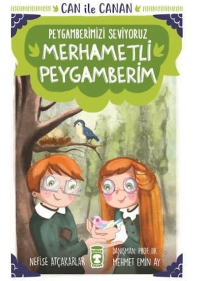 Merhametli Peygamberim - Can ile Canan Peygamberimizi Seviyoruz - Nefise Atçakarlar - Timaş Çocuk