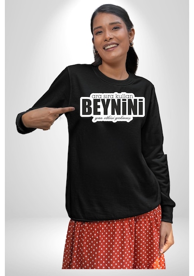 Ara Sıra Kullan Beynini Yan Etkisi Yokmuş Yazılı Unisex Siyah Sweatshirt Siyah