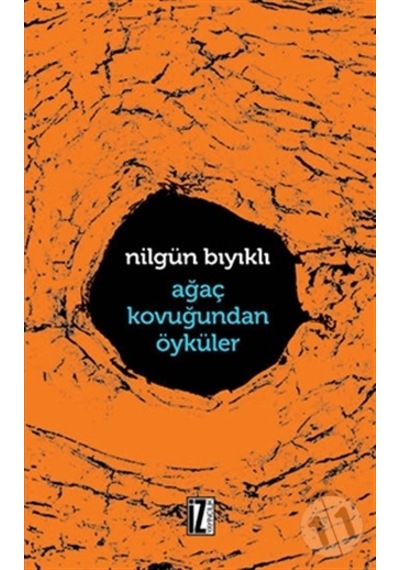 Ağaç Kavuğundan Öyküler - Nilgün Bıyıklı - İz Yayıncılık
