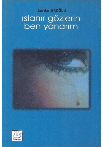 Islanır Gözlerin Ben Yanarım - Serdar Eroğlu - İmzalı Ve İthaflı 2.el