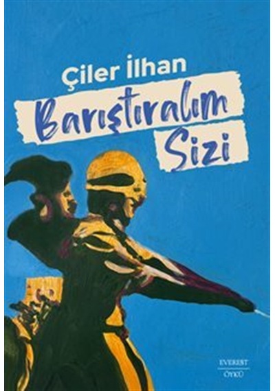 Barıştıralım Sizi / Çiler İlhan