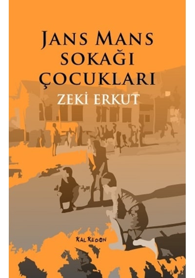 Jans Mans Sokağı Çocukları - Zeki Erkut - Kalkedon