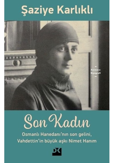 Son Kadın - Şaziye Karlıklı - Doğan Kitap