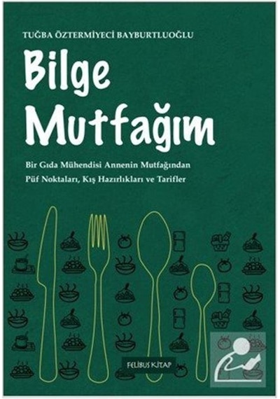 Bilge Mutfağım 1 / Tuğba Öztermiyeci Bayburtluoğlu