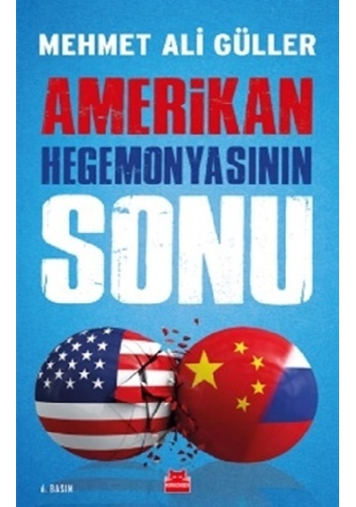 Amerikan Hegemonyasının Sonu - Mehmet Ali Güller - Kırmızı Kedi