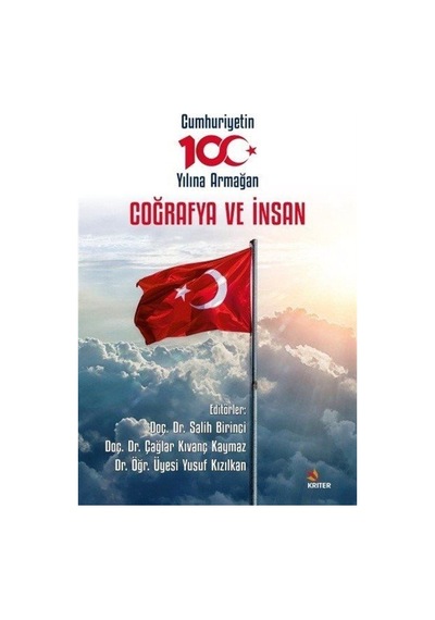 Coğrafya ve İnsan - Cumhuriyetin 100. Yılına Armağan- Kriter