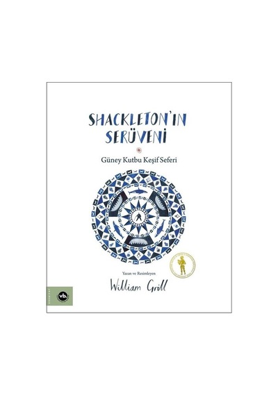 Shackleton'ın Serüveni - Güney Kutbu Keşif Seferi - William Grill - VakıfBank Kültür Yayınları