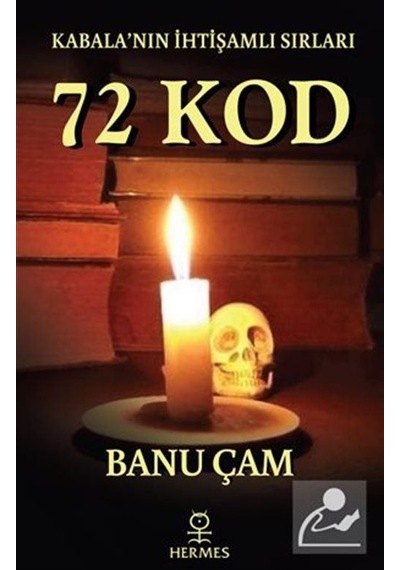 Kabala'nın İhtişamlı Sırları: 72 Kod - Banu Çam - Hermes Yayınları