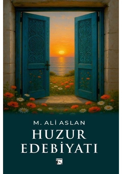 Huzur Edebiyatı / M. Ali Aslan