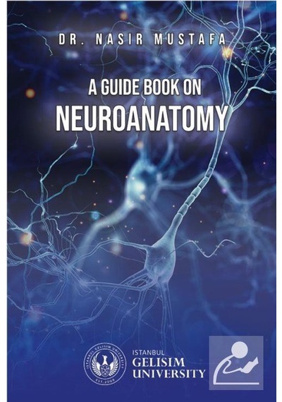 A Guide Book on Neuroanatomy - Nasır Mustafa - İstanbul Gelişim Üniversitesi