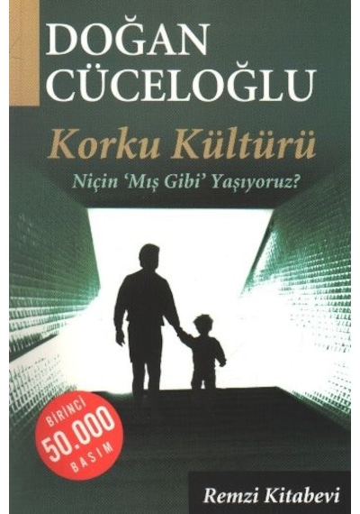 Korku Kültürü 'niçin Mış Gibi Yaşıyoruz?'